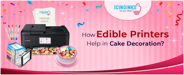 How Edible Printers Help in Cake Decoration | Icinginks