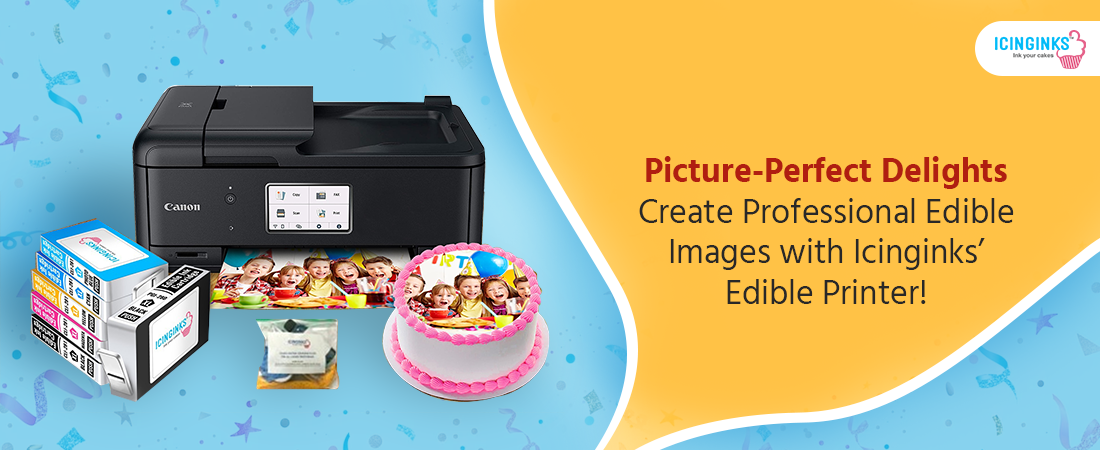 Picture-Perfect Delights: Create Professional Edible Images with Canon Printer at Icinginks!