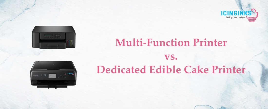 Multi-function printer vs dedicated edible cake printer comparison for bakers 