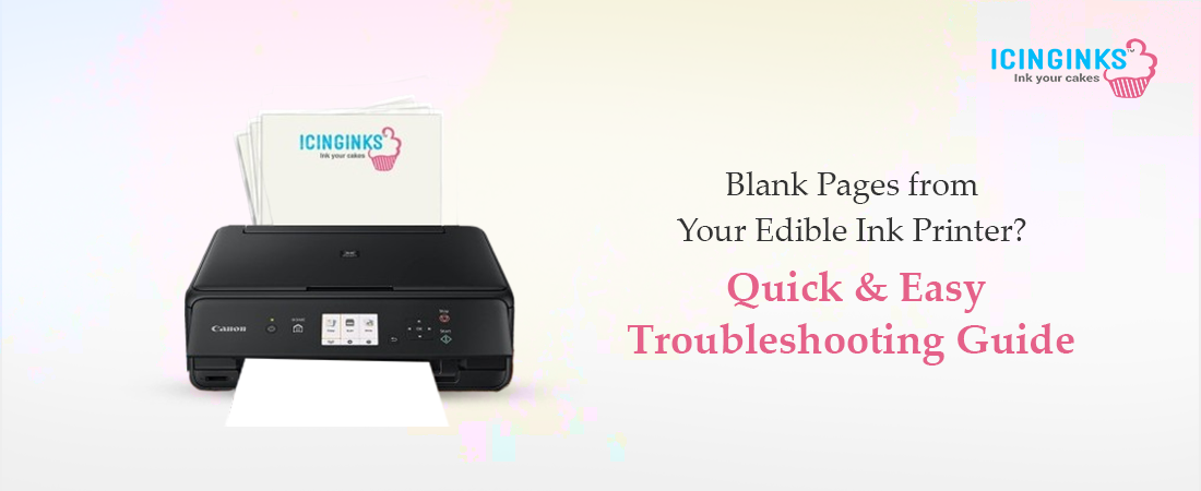 Troubleshooting tips for a blank-printing edible ink printer 